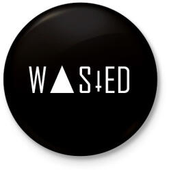 printfashion Wasted - Kitűző, hűtőmágnes - Fekete (7669836)