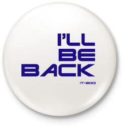 printfashion I will be back - T-800 - Kitűző, hűtőmágnes - Fehér (7578144)