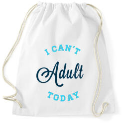 printfashion I CAN'T ADULT TODAY blue - Sportzsák, Tornazsák - Fehér (265522)