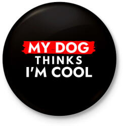 printfashion My dog thinks I'm Cool - Kitűző, hűtőmágnes - Fekete (12035082)