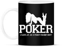 printfashion A szex jó, de a póker tovább tart - Bögre - Fekete (1378602)