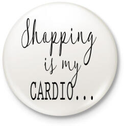 printfashion SHOPPING is my cardio. - Kitűző, hűtőmágnes - Fehér (3075038)
