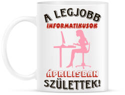 printfashion Informatikus nő szülinapja április - Bögre - Fehér (5659889)