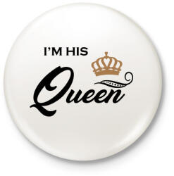 printfashion I'M HIS QUEEN - Kitűző, hűtőmágnes - Fehér (3078667)