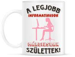 printfashion Informatikus nő szülinapja március - Bögre - Fehér (5659888)