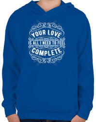 printfashion A szerelmed elég, hogy teljesnek érezzem magam! - Gyerek kapucnis pulóver - Királykék (156367)