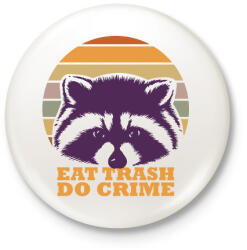 printfashion Eat trash do crime - Kitűző, hűtőmágnes - Fehér (11639602)