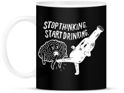 printfashion Stop Thinking. Start Drinking. - Bögre - Fekete (16747248)