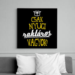 printfashion csak nyugi raktáros vagyok 01 - Vászonkép - Fekete (6657956)