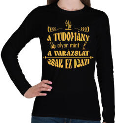 printfashion A tudomány olyan mint a varázslat - Női hosszú ujjú póló - Fekete (11941906)
