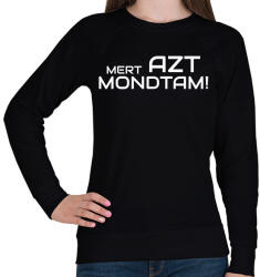 printfashion MERT AZT MONDTAM - Női pulóver - Fekete (10885565)