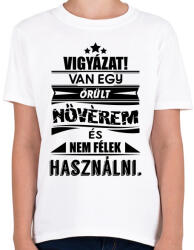 printfashion VIGYÁZAT! Van egy őrült nővérem és. . . - Gyerek póló - Fehér (972165)