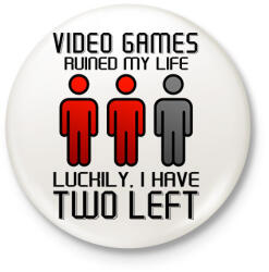 printfashion Video Games ruined my life - Luckily I have two left - Kitűző, hűtőmágnes - Fehér (5781822)
