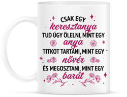 printfashion Csak egy keresztanya tud - Bögre - Fehér (14692901)