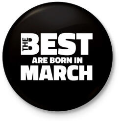 printfashion The Best are born in march - Kitűző, hűtőmágnes - Fekete (5427369)