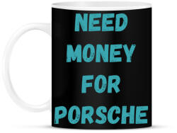 printfashion NEED MONEY FOR PORSCHE (T) - Bögre - Fekete (16245457)