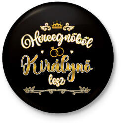 printfashion Hercegnőből királynő - Kitűző, hűtőmágnes - Fekete (13157590)