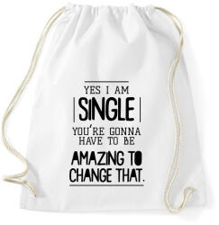 printfashion Yes I am single - Sportzsák, Tornazsák - Fehér (7284132)