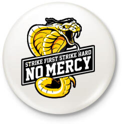 printfashion Cobra Kai STRIKE FIRST STRIKE HARD NO MERCY - Kitűző, hűtőmágnes - Fehér (16299424)