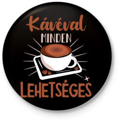 printfashion Kávéval minden lehetséges - Kitűző, hűtőmágnes - Fekete (7437852)