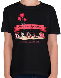 printfashion Már van elég cipőm! - . . . mondta: soha, senki! - Gyerek póló - Fekete (12065553)