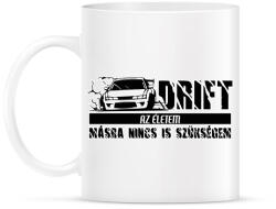 printfashion Drift az életem - Bögre - Fehér (12905135)