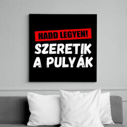 printfashion Szeretik a pulyák - Vászonkép - Fekete (16166882)