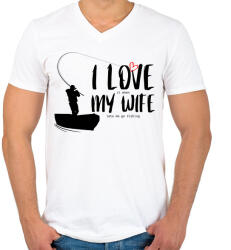 printfashion I love it when my wife lets me go fishing without saying anything - Férfi V-nyakú póló - Fehér (12061049)
