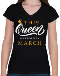 printfashion THIS QUEEN WAS BORN IN MARCH - Női V-nyakú póló - Fekete (5492899)