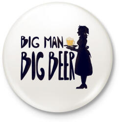 printfashion Big Man Big Beer (version 1) - Kitűző, hűtőmágnes - Fehér (13059722)