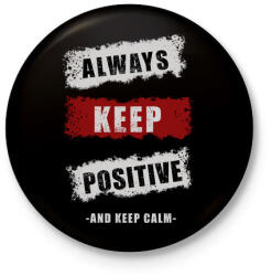 printfashion ALWAYS KEEP POSITIVE - Kitűző, hűtőmágnes - Fekete (3100941)