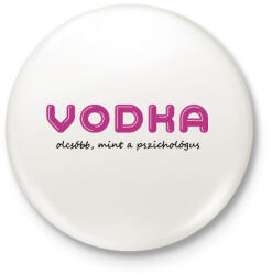 printfashion Vodka olcsóbb, mint a pszichológus - Kitűző, hűtőmágnes - Fehér (16356604)