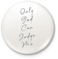 printfashion OnlyGodCanJudgeMe2-01 - Kitűző, hűtőmágnes - Fehér (5257731)