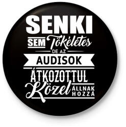 printfashion Az Audisok tökéletesek! - Kitűző, hűtőmágnes - Fekete (7048435)