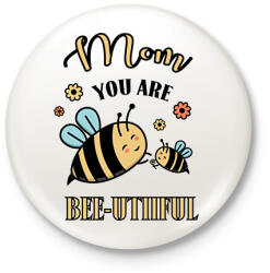printfashion Mom you are bee-utiful - Kitűző, hűtőmágnes - Fehér (16822821)
