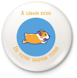 printfashion A lábaim kicsik, de futni nagyon tudok - Kitűző, hűtőmágnes - Fehér (6295076)