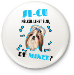 printfashion Si-cu nélkül lehet élni, de minek? - Kitűző, hűtőmágnes - Fehér (6928991)