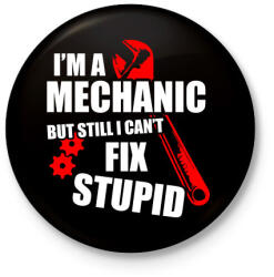 printfashion Szerelő vagyok, de a hülyéket nem tudom megjavítani - Kitűző, hűtőmágnes - Fekete (3096435)