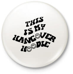 printfashion This is my hangover hoodie - Kitűző, hűtőmágnes - Fehér (16722456)