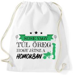 printfashion Sose vagy túl öreg - Kertész - Sportzsák, Tornazsák - Fehér (12953517)