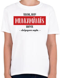 printfashion Tudom, hogy munkamániás vagyok - Gyerek póló - Fehér (7448538)