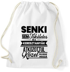 printfashion Senki sem tökéletes - Keresztanya - Sportzsák, Tornazsák - Fehér (4819420)