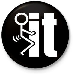 printfashion FUCK IT - Kitűző, hűtőmágnes - Fekete (16781733)