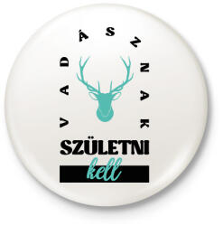 printfashion Vadásznak születni kell - Kitűző, hűtőmágnes - Fehér (7495180)