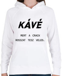 printfashion Kávé, mert a crack rosszat tesz veled - Női kapucnis pulóver - Fehér (7022984)