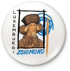 printfashion Luxemburgi Zsigmond - Kitűző, hűtőmágnes - Fehér (9944354)