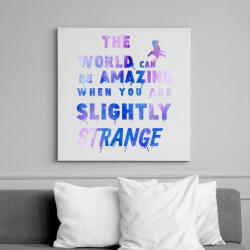 printfashion a világ csodálatos lehet, ha kissé furcsa vagy - Vászonkép - Fehér (6628023)