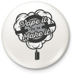 printfashion Vape it until - Kitűző, hűtőmágnes - Fehér (3082738)