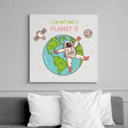 printfashion We don't have planet B - Vászonkép - Fehér (7322478)