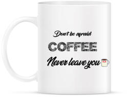 printfashion Coffee Never Leave You! - Bögre - Fehér (4784873)